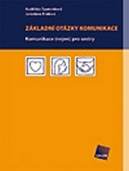 Králová Jaroslava: Základní otázky komunikace Králová Jaroslava: Základní otázky komunikace
