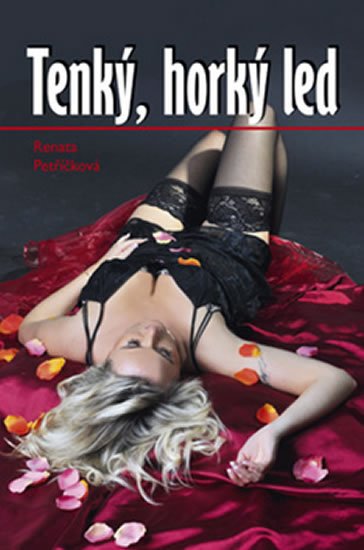 Petříčková Renata: Tenký, horký led Petříčková Renata: Tenký, horký led