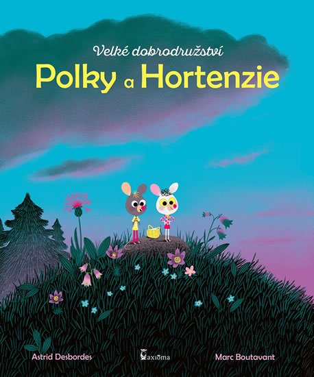 Desbordes Astrid: Velké dobrodružství Polky a Hortenzie