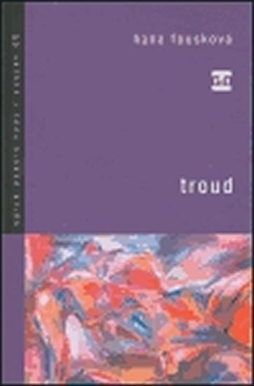 Fousková Hana: Troud