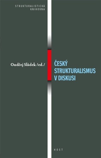 Sládek Ondřej: Český strukturalismus v diskusi