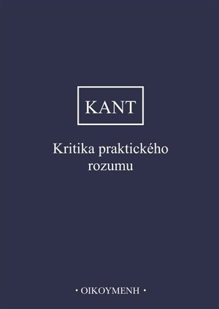 Kant Immanuel: Kritika praktického rozumu