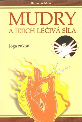 Menen Rajendar: Mudry a jejich léčivá síla - Jóga pro ruce