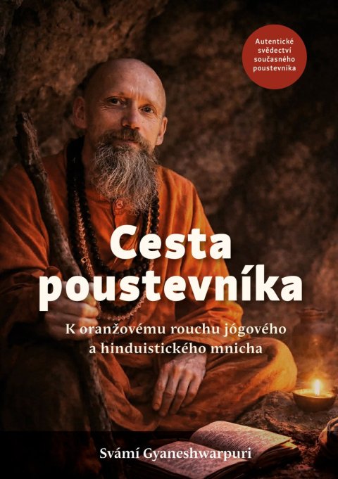 : Cesta poustevníka - K oranžovému rouchu jógového a hinduistického mnicha