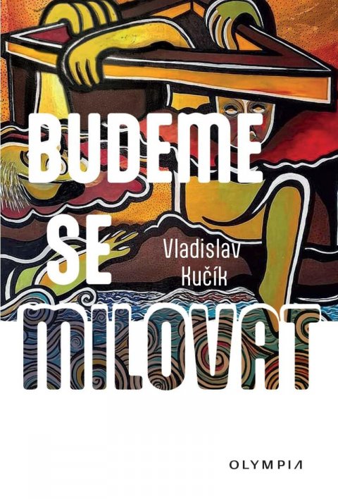 Kučík Vladislav: Budeme se milovat Kučík Vladislav: Budeme se milovat