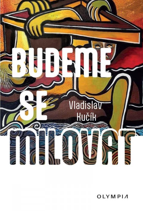 Kučík Vladislav: Budeme se milovat