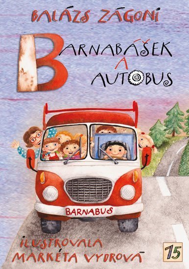 Zágoni Balázs: Barnabášek a autobus Zágoni Balázs: Barnabášek a autobus