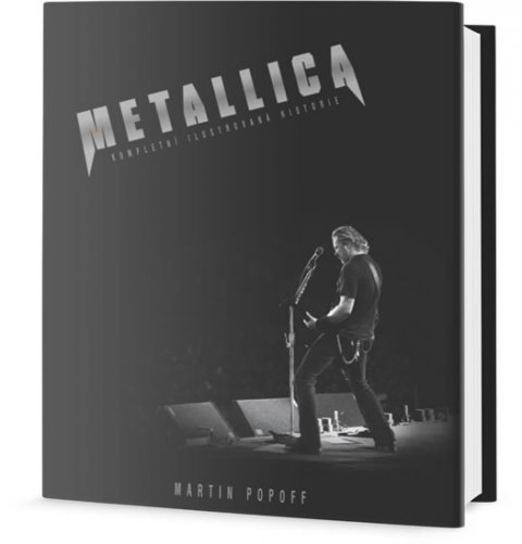 Popoff Martin: Metallica - Kompletní ilustrovaná historie