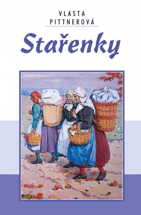 Pittnerová Vlasta: Stařenky Pittnerová Vlasta: Stařenky