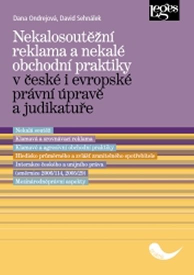Ondrejová Dana, Sehnálek David: Nekalosoutěžní reklama a nekalé obchodní praktiky v české i evropské právní Ondrejová Dana, Sehnálek David: Nekalosoutěžní reklama a nekalé obchodní praktiky v české i evropské právní