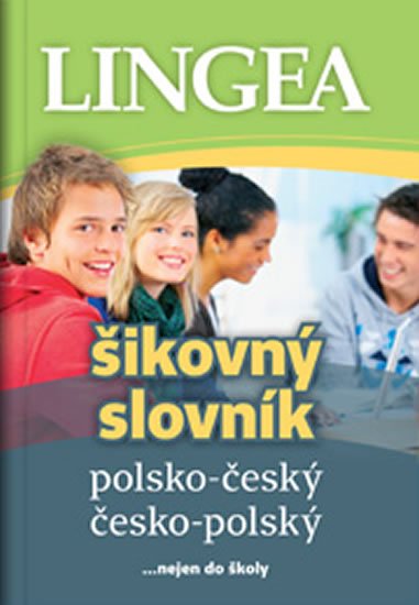 kolektiv autorů: Polsko-český, česko-polský šikovný slovník …nejen do školy