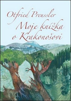 Preussler Otfried: Moje knížka o Krakonošovi