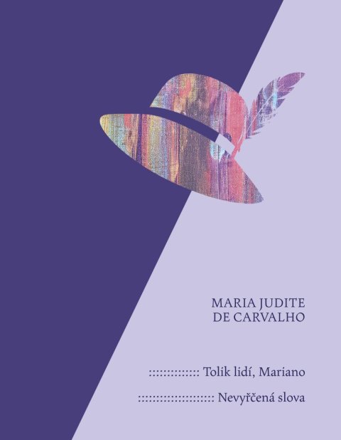 de Carvalho Maria Judite: Tolik lidí, Mariano / Nevyřčená slova