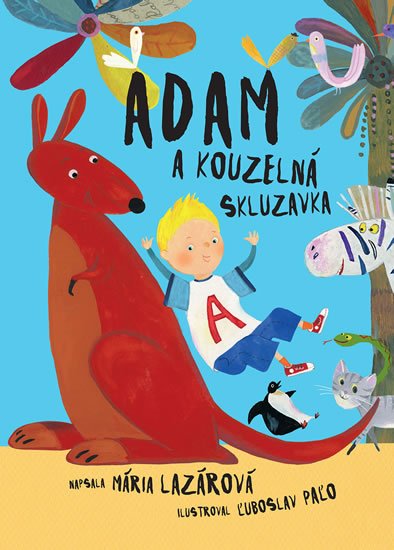 Lazárová Mária: Adam a kouzelná skluzavka Lazárová Mária: Adam a kouzelná skluzavka