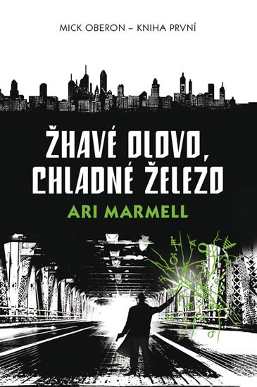 Marmell Ari: Žhavé olovo, chladné železo - Mick Oberon 1