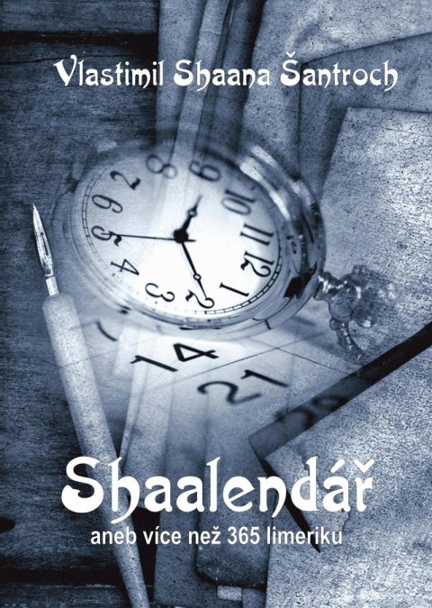 Šantroch Vlastimil: Shaalendář aneb více než 365 limeriků