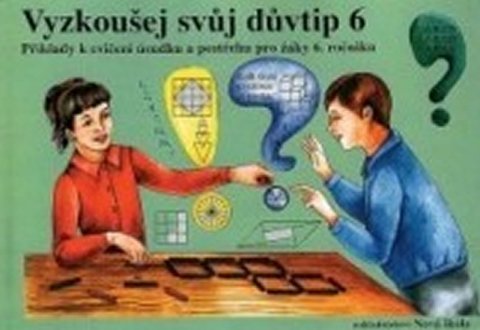 Rosecká Zdena: Vyzkoušej si svůj důvtip 6 - pracovní sešit Rosecká Zdena: Vyzkoušej si svůj důvtip 6 - pracovní sešit