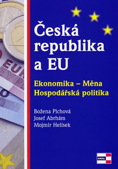 Plchová Božena: Česká republika a EU - Ekonomika - Měna - Hospodářská politika