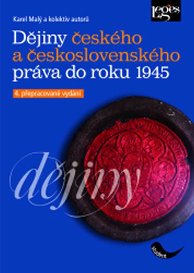 Malý Karel: Dějiny českého a československého práva do r. 1945 Malý Karel: Dějiny českého a československého práva do r. 1945