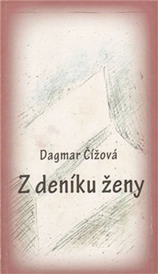 Čížová Dagmar: Z deníku ženy
