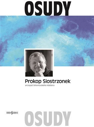 Siostrzonek Petr Prokop: Petr Prokop Siostrzonek - arciopat břevnovského kláštera
