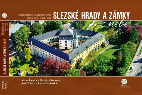 Paprčka Milan: Slezské hrady a zámky z nebe