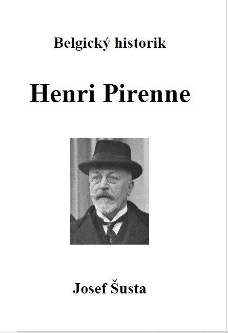 Šusta Josef: Belgický historik Henri Pirenne