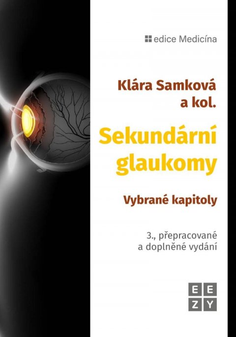 Samková Klára: Sekundární glaukomy - Vybrané kapitoly Samková Klára: Sekundární glaukomy - Vybrané kapitoly