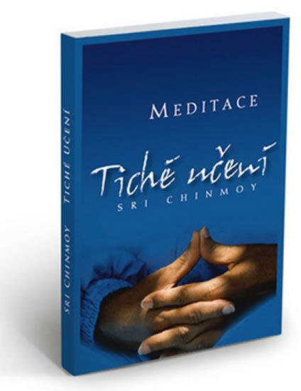 Chinmoy Sri: Tiché učení - Úvod do umění meditace Chinmoy Sri: Tiché učení - Úvod do umění meditace