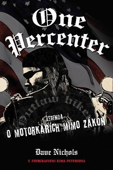 Dave Nichols: One Percenter - Legenda o motorkářích mimo zákon Dave Nichols: One Percenter - Legenda o motorkářích mimo zákon