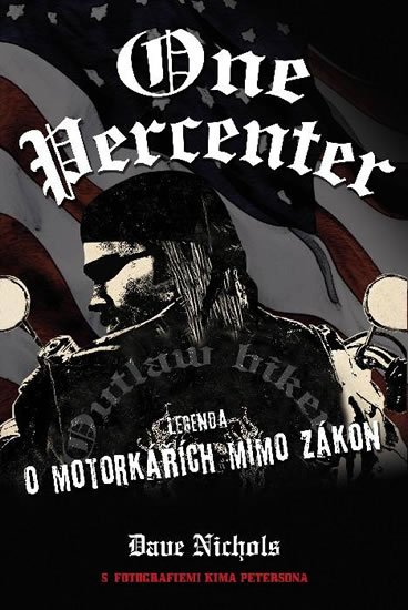 Dave Nichols: One Percenter - Legenda o motorkářích mimo zákon