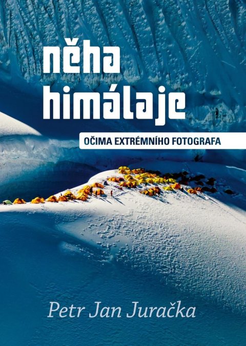 Juračka Petr Jan: Něha Himálaje - Očima extrémního fotografa Juračka Petr Jan: Něha Himálaje - Očima extrémního fotografa