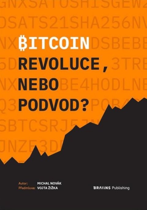 Novák Michal: Bitcoin - Revoluce, nebo podvod?