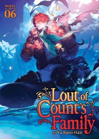 Yu Ryeo Han: Lout of Count´s Family (Novel) Vol. 6