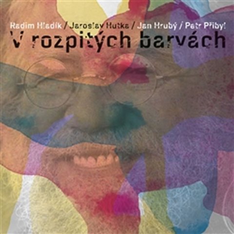 Hutka Jaroslav: V rozpitých barvách - CD