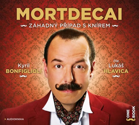 Bonfiglioli Kyril: CD Mortdecaiův záhadný případ s knírem (Čte Lukáš Hlavica) - audiokniha