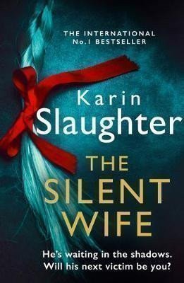 Slaughter Karin: The Silent Wife