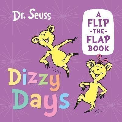 Dr. Seuss: Dizzy Days: A flip-the-flap book
