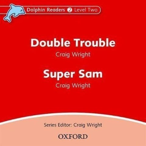 Wright Craig: Dolphin Readers 2 Double Trouble / Super Sam Audio CD