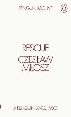 Milosz Czeslaw: Rescue