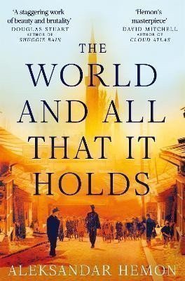 Hemon Aleksandar: The World and All That It Holds