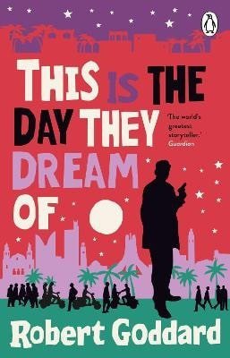 Goddard Robert: This is the Day They Dream Of