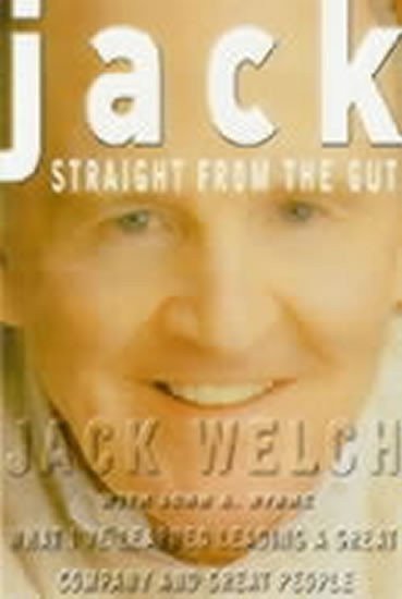 Welch Jack: Jack: Straight from the Gut
