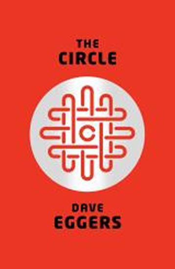 Eggers Dave: The Circle