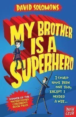 Solomons David: My Brother Is a Superhero: Winner of the Waterstones Children´s Book Prize