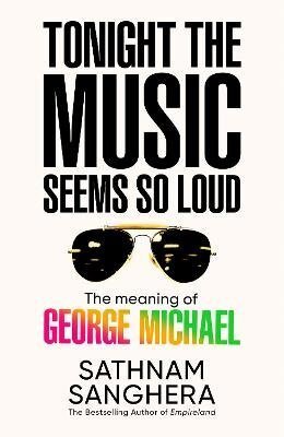 Sanghera Sathnam: Tonight the Music Seems So Loud
