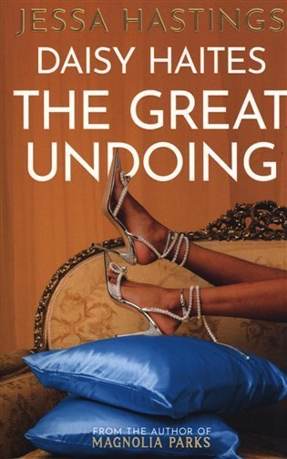 Hastings Jessa: Daisy Haites: The Great Undoing: Book 4