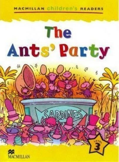 Beare Nick: Macmillan Children´s Readers Level 3: The Ant´s Party