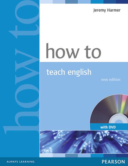 Harmer Jeremy: How to Teach English w/ DVD Pack
