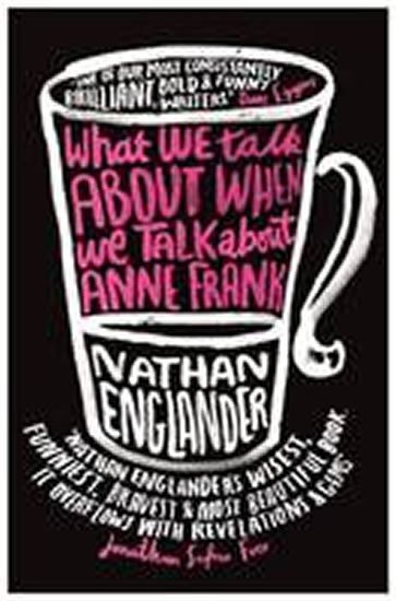 Englander Nathan: What We Talk About When We Talk About Anne Frank